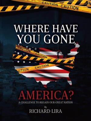 cover image of Where Have You Gone, America?